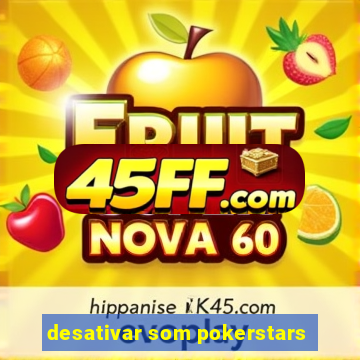 desativar som pokerstars